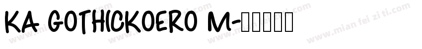 KA GOTHICKOERO M字体转换